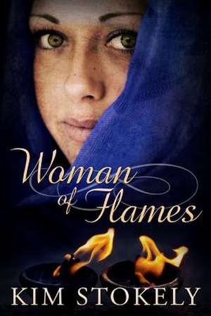 Woman of Flames de Kim Stokely