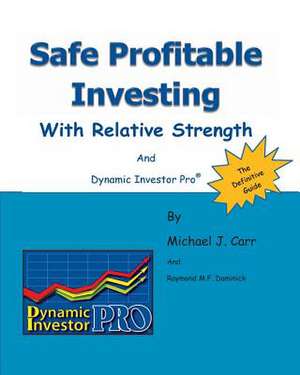 Safe Profitable Investing with Relative Strength de Michael J. Carr