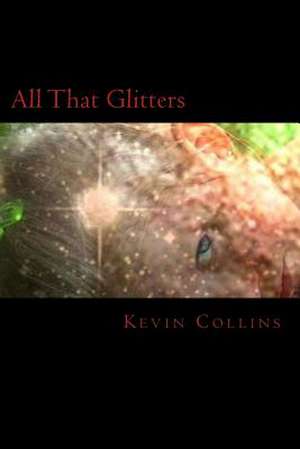 All That Glitters de Kevin Collins