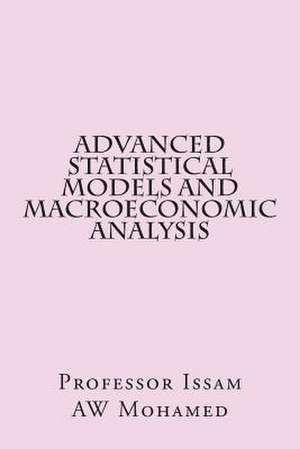 Advanced Statistical Models and Macroeconomic Analysis de Prof Issam Aw Mohamed