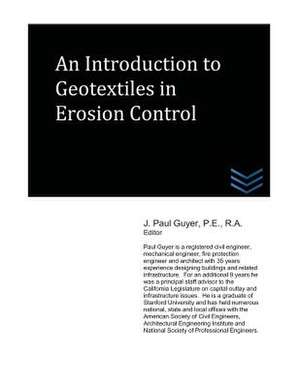 An Introduction to Geotextiles in Erosion Control de J. Paul Guyer