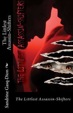 The Littlest Assassin-Shifters de Sandrine Gasq-Dion