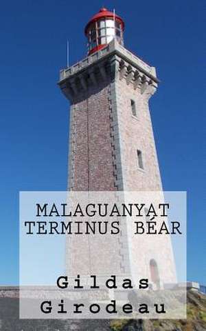 Malaguanyat, Terminus Bear