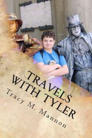 Travels with Tyler de Tracy M. Mannon