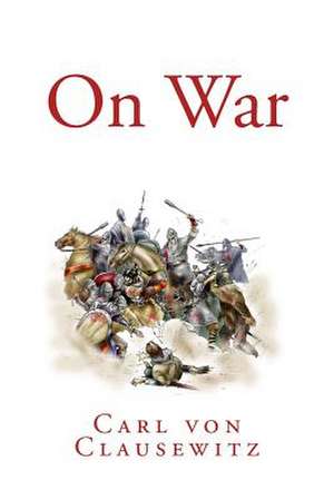 On War de Carl Von Clausewitz