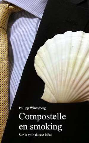 Compostelle En Smoking de Philipp Winterberg