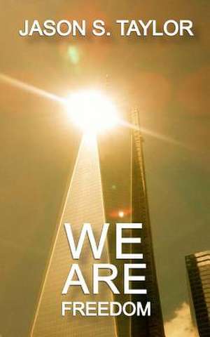 We Are Freedom de Jason S. Taylor