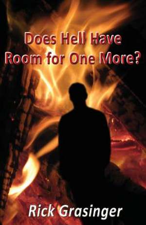 Does Hell Have Room for One More? de Rick Grasinger