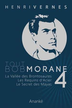 Tout Bob Morane/4 de Henri Vernes