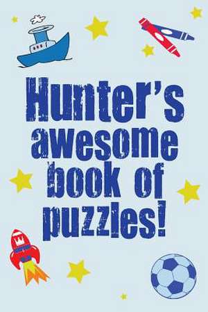 Hunter's Awesome Book of Puzzles! de Clarity Media