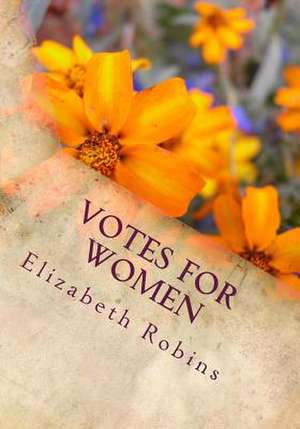 Votes for Women de Elizabeth Robins