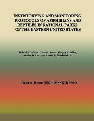 Inventorying and Monitoring Protocols of Amphibians and Reptiles in National Parks of the Eastern United States de Richard H. Yahner