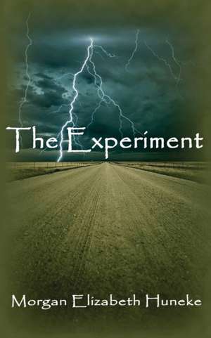 The Experiment de Morgan Elizabeth Huneke