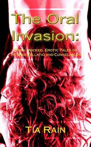 The Oral Invasion de Tia Rain