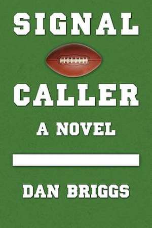 Signal Caller de Dan Briggs