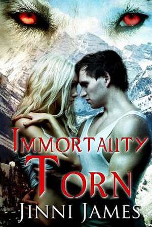 Immortally Torn de Jinni James