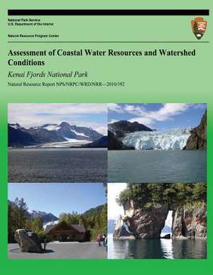 Assessment of Coastal Water Resources and Watershed Conditions Kenai Fjords National Park de National Park Service