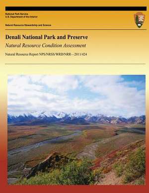 Denali National Park and Preserve Natural Resource Condition Assessment de National Park Service