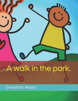 A Walk in the Park. de Devintrey Adams