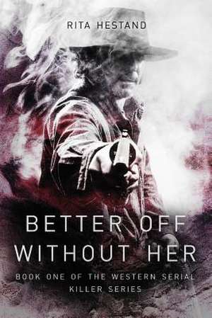 Better Off Without Her de Rita Hestand