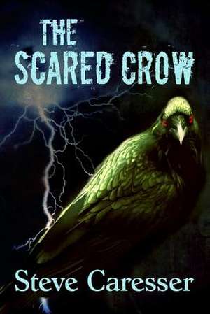 The Scared Crow de Steve Caresser