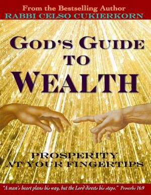 God's Guide to Wealth de Celso Cukierkorn