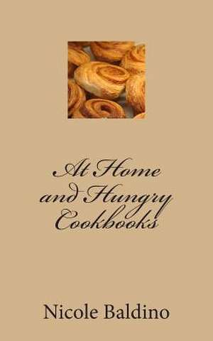 At Home and Hungry Cookbooks de Nicole Baldino