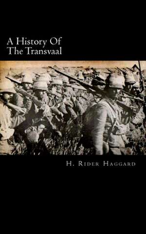 A History of the Transvaal de H. Rider Haggard