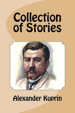 Collection of Stories de Alexander Kuprin