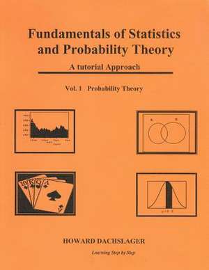 Fundamentals of Statistics and Probability Theory de Howard Dachslager Ph. D.