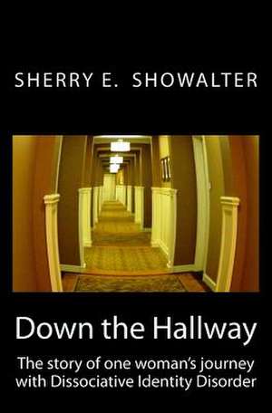 Down the Hallway de Sherry E. Showalter