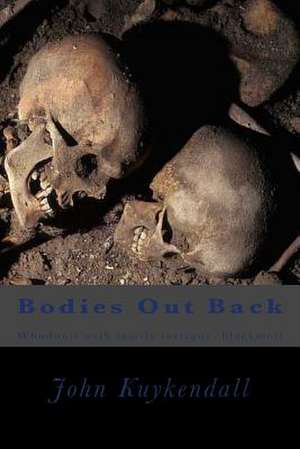 Bodies Out Back de John Kuykendall