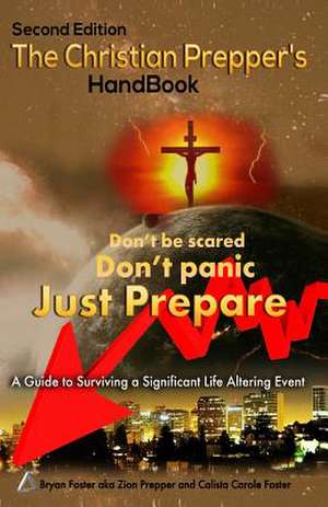 The Christian Prepper's Handbook - Second Edition de Bryan Foster Aka Zion Prepper