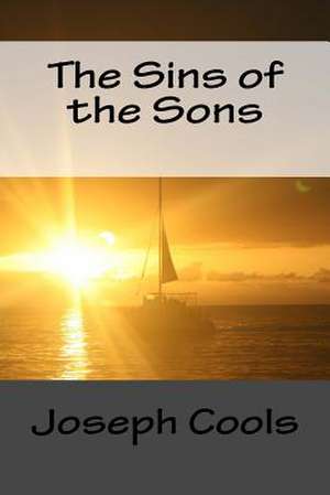 The Sins of the Sons de Joseph Cools