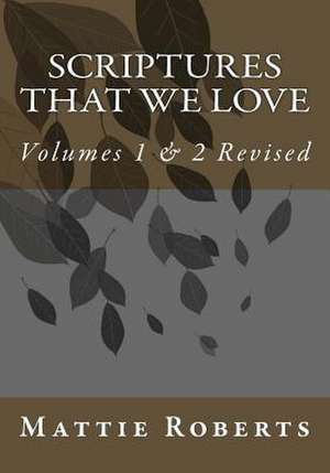 Scriptures That We Love de Mattie Roberts