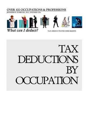 Tax Deductions by Occupation - What Can I Deduct? de Jennifer H. Stokes