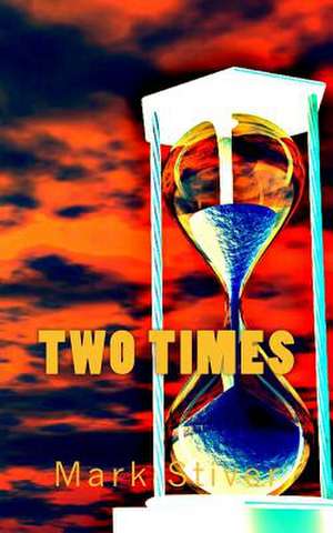 Two Times de Mark Stiver