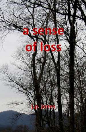 A Sense of Loss de J. P. Jones