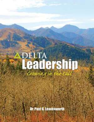 Delta Leadership de Dr Paul G. Leavenworth