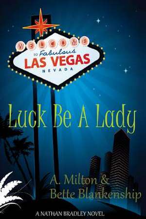 Luck Be a Lady de A. Milton Blankenship