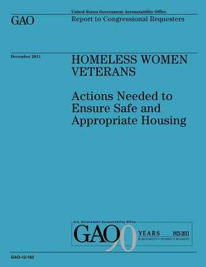 Homeless Women Veterans de Government Accountability Office (U S )