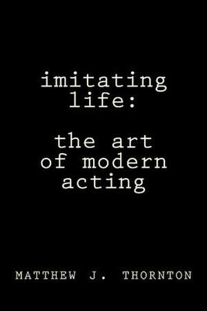 Imitating Life de Matthew Thornton