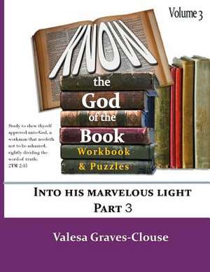 Know the God of the Book Volume 3 de Valesa Graves-Clouse