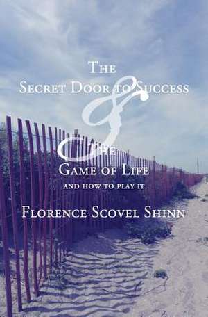 The Secret Door to Success & the Game of Life de Florence Scovel Shinn