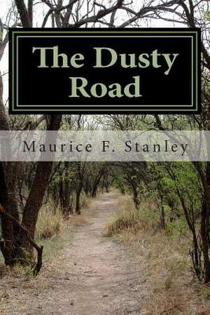 The Dusty Road de Maurice F. Stanley