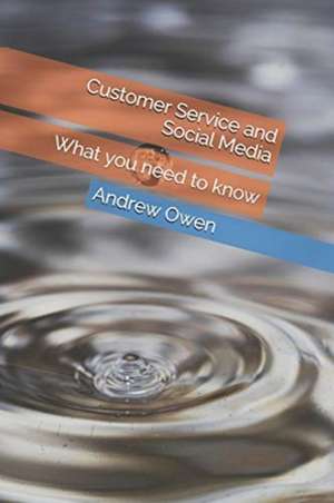 Customer Service and Social Media de MR Andrew Owen