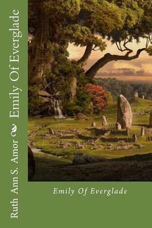 Emily of Everglade de Ruth Ann Amor S.