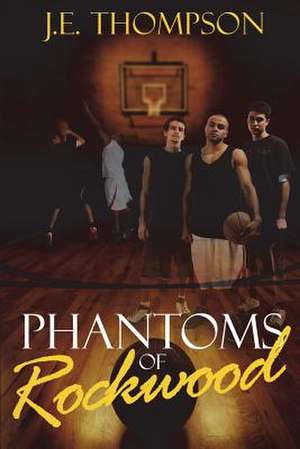 Phantoms of Rockwood de J. E. Thompson