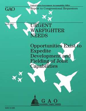 Urgent Warfighter Needs de Government Accountability Office (U S )