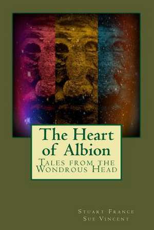 The Heart of Albion de Stuart France